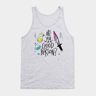 Are you a good person? Tank Top